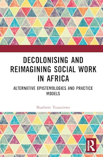 Front cover_Decolonising and Reimagining Social Work in Africa