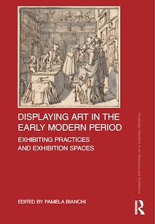 Front cover_Displaying Art In The Early Modern Period