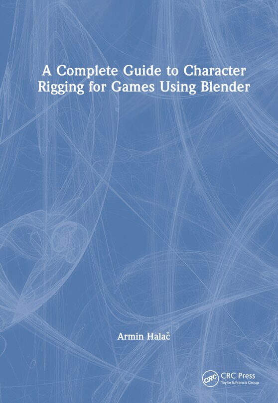 Couverture_A Complete Guide to Character Rigging for Games Using Blender