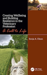 Couverture_Creating Wellbeing And Building Resilience In The Veterinary Profession