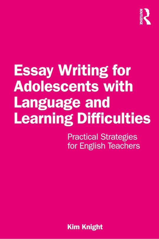 Front cover_Essay Writing For Adolescents With Language And Learning Difficulties