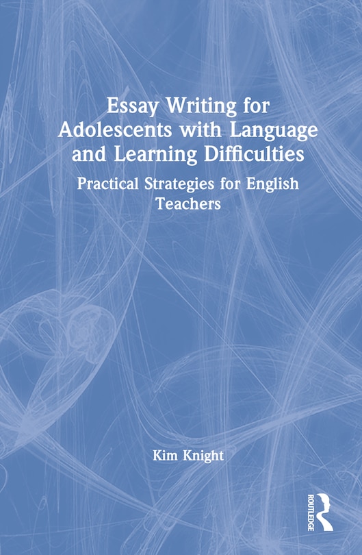 Couverture_Essay Writing For Adolescents With Language And Learning Difficulties