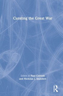 Front cover_Curating The Great War