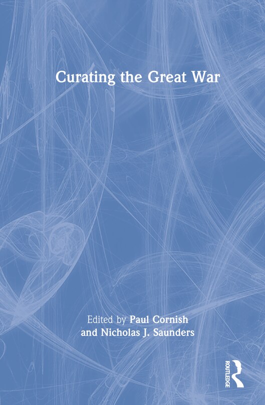 Front cover_Curating The Great War