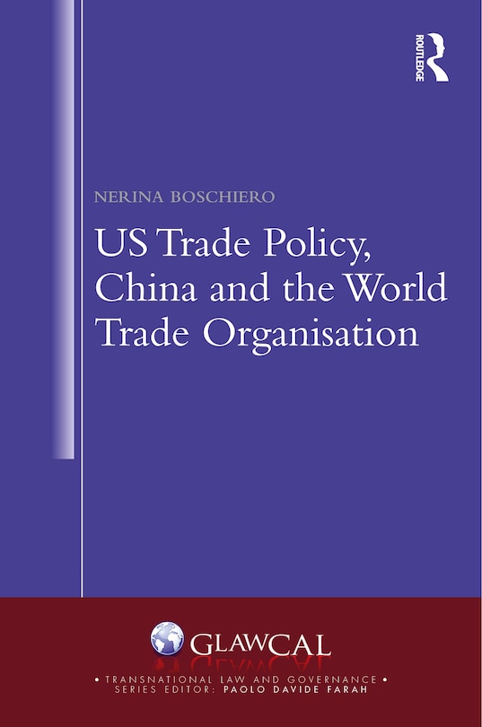 Couverture_US Trade Policy, China and the World Trade Organisation