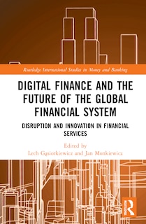 Front cover_Digital Finance And The Future Of The Global Financial System