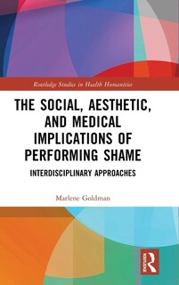 Couverture_Social, Aesthetic, and Medical Implications of Performing Shame