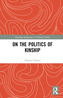 Front cover_On The Politics Of Kinship