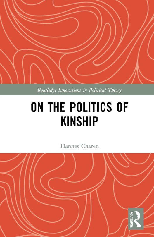 Front cover_On The Politics Of Kinship