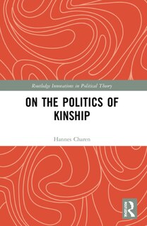 Front cover_On the Politics of Kinship