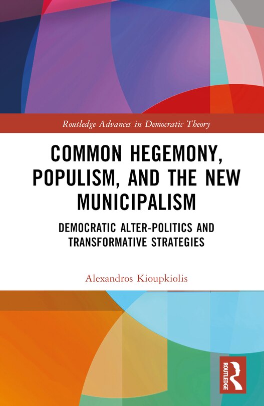 Front cover_Common Hegemony, Populism, and the New Municipalism