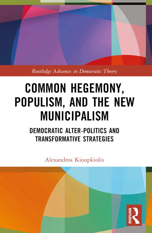 Front cover_Common Hegemony, Populism, and the New Municipalism
