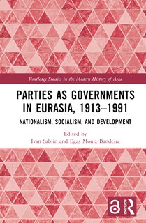 Front cover_Parties As Governments In Eurasia, 1913-1991