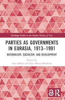 Front cover_Parties as Governments in Eurasia, 1913-1991