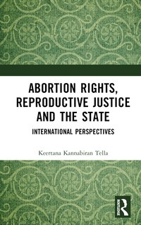 Front cover_Abortion Rights, Reproductive Justice and the State