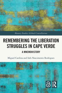 Couverture_Remembering the Liberation Struggles in Cape Verde