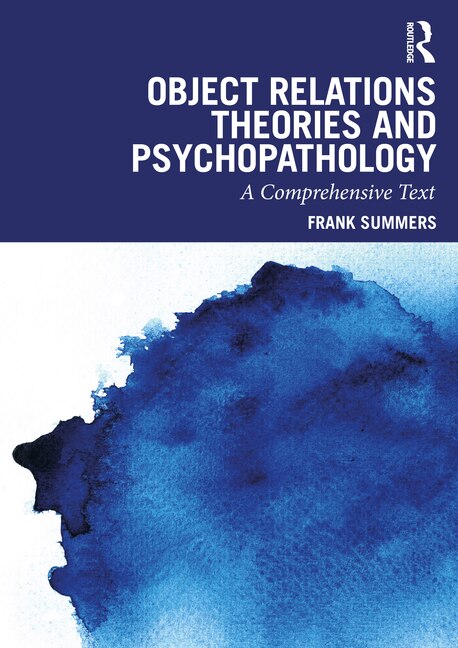 Object Relations Theories and Psychopathology: A Comprehensive Text
