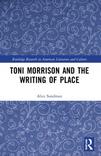 Front cover_Toni Morrison and the Writing of Place