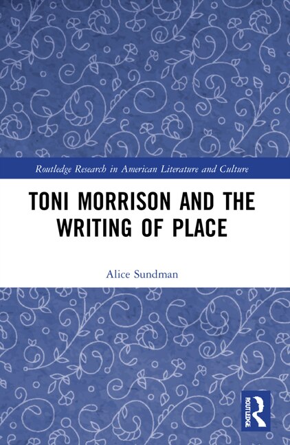 Front cover_Toni Morrison and the Writing of Place