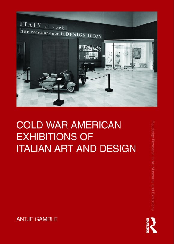 Couverture_Cold War American Exhibitions of Italian Art and Design