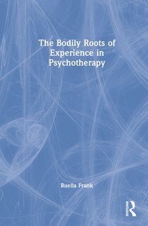 Couverture_The Bodily Roots of Experience in Psychotherapy
