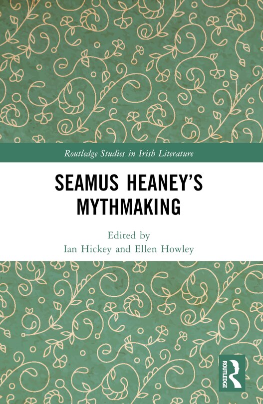 Front cover_Seamus Heaney's Mythmaking