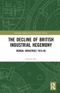 Front cover_The Decline of British Industrial Hegemony