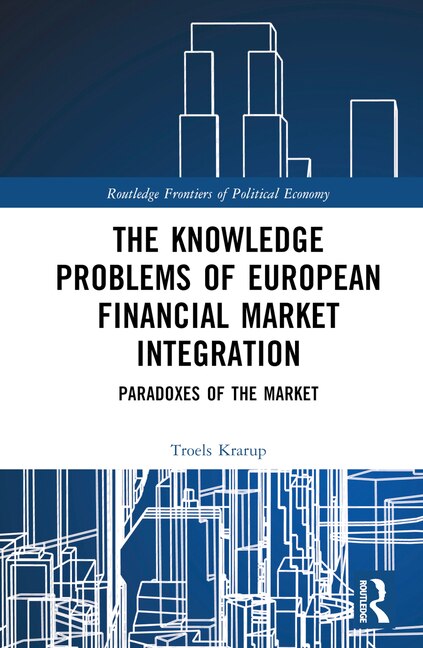 Front cover_The Knowledge Problems of European Financial Market Integration