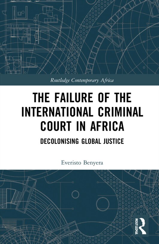 Front cover_The Failure of the International Criminal Court in Africa