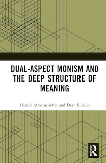 Couverture_Dual-aspect Monism And The Deep Structure Of Meaning