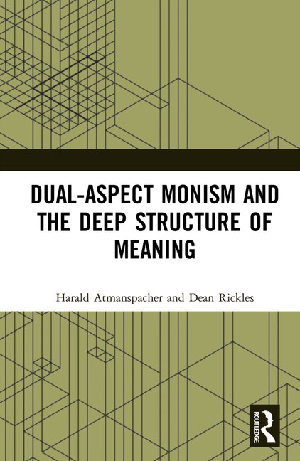 Couverture_Dual-aspect Monism And The Deep Structure Of Meaning