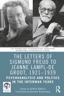 Front cover_The Letters Of Sigmund Freud To Jeanne Lampl-de Groot, 1921-1939