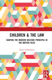 Children and the Law: Shaping the Modern Welfare Principle in the British Isles