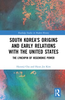 Front cover_South Korea's Origins And Early Relations With The United States