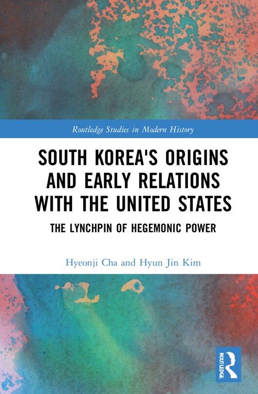 Front cover_South Korea's Origins And Early Relations With The United States