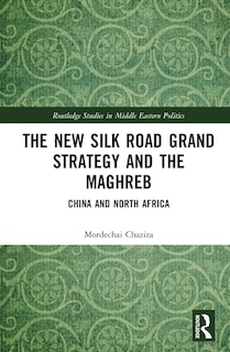 Front cover_The New Silk Road Grand Strategy and the Maghreb