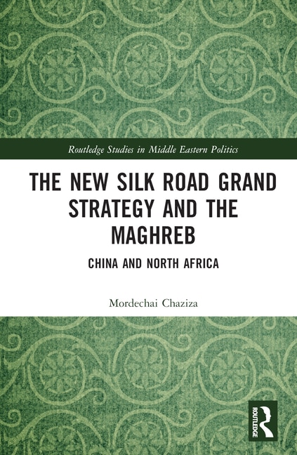 Front cover_The New Silk Road Grand Strategy and the Maghreb