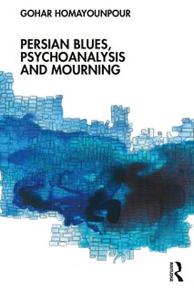 Front cover_Persian Blues, Psychoanalysis and Mourning