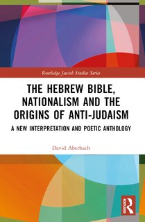 Couverture_The Hebrew Bible, Nationalism and the Origins of Anti-Judaism