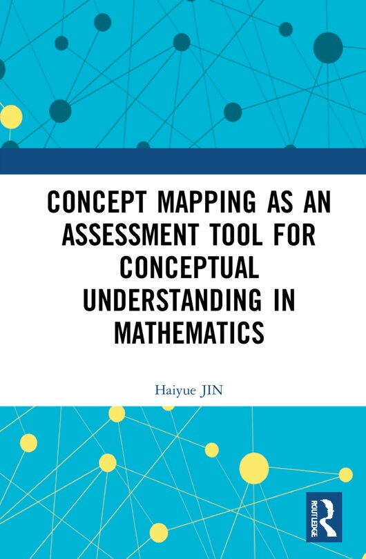 Front cover_Concept Mapping As An Assessment Tool For Conceptual Understanding In Mathematics