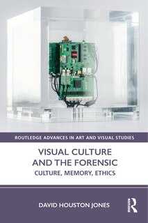 Front cover_Visual Culture and the Forensic