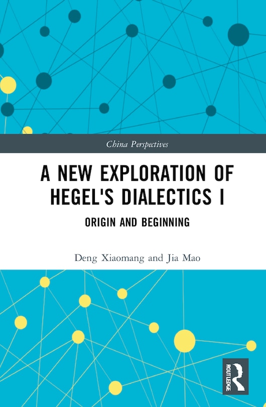 Couverture_A New Exploration Of Hegel's Dialectics I