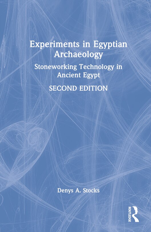 Front cover_Experiments In Egyptian Archaeology