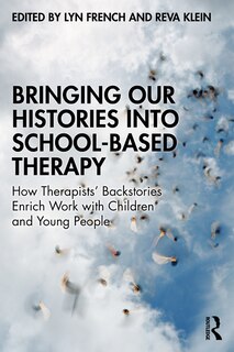Front cover_Bringing Our Histories into School-Based Therapy