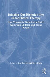 Front cover_Bringing Our Histories into School-Based Therapy