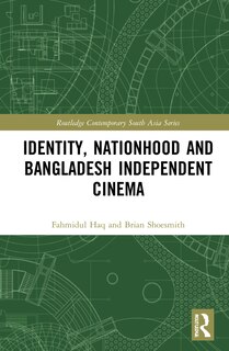 Couverture_Identity, Nationhood And Bangladesh Independent Cinema