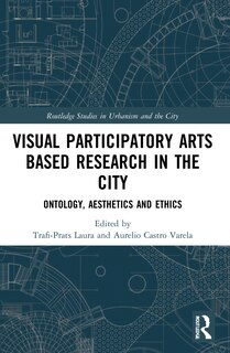 Front cover_Visual Participatory Arts Based Research in the City