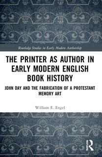 Couverture_Printer as Author in Early Modern English Book History