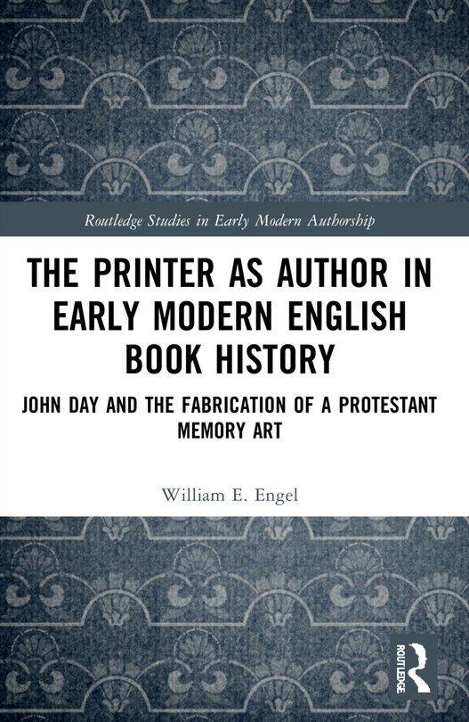 Couverture_Printer as Author in Early Modern English Book History