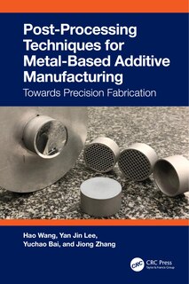 Front cover_Post-Processing Techniques for Metal-Based Additive Manufacturing